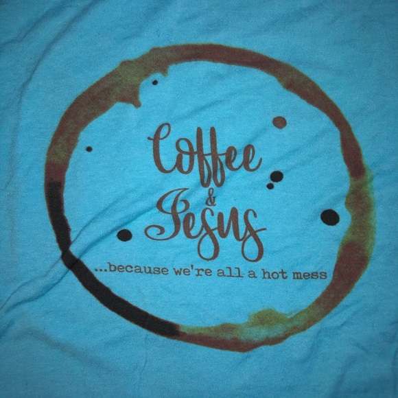 4/$25 -Coffee & Jesus Blue T-shirt @hiswordsispeak - Picture 2 of 7